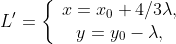L'=\left\{\begin{array}{cc}x=x_0+4/3\lambda,&\mbox{ } \\y=y_0-\lambda, & \mbox{ }\end{array}\right.
